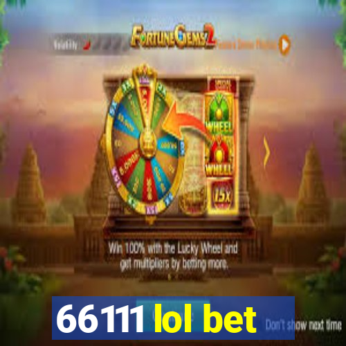 66111 lol bet